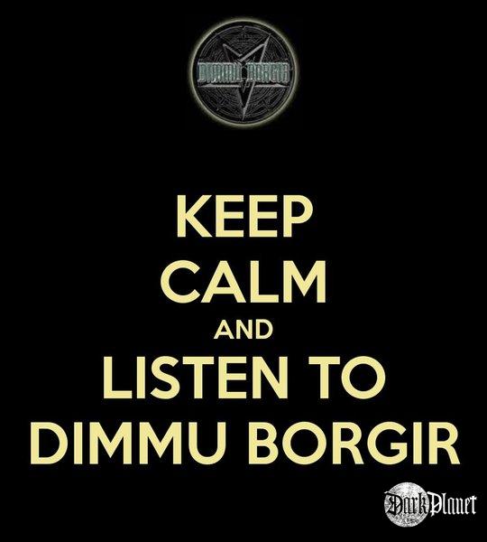 Keep Calm And Listen To Dimmu Borgir!!!!♥