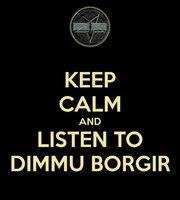 Keep Calm And Listen To Dimmu Borgir!!!!♥