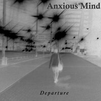 Anxious Mind - Departure [2012]