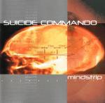 Suicide Commando - Mindstrip