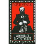 Fiodor Dostojewski - Opowieści fantastyczne