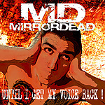 MirrordeaD - Until I get my voice back