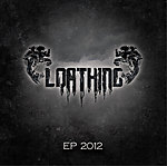 Loathing - EP 2012