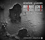 Shadow Places: Different Echoes - szczegóły