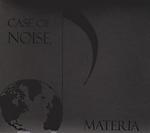 Materia - Case of Noise