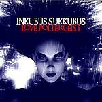 Inkubus Sukkubus - Love Poltergeist