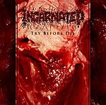 Incarnated - Try Before Die