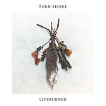 Torn Shore - Lifeburner