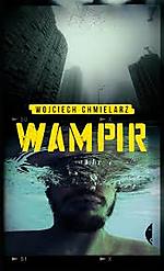 Wygraj książkę Wojciecha Chmielarza - Wampir