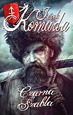 Jacek Komuda - Czarna Szabla