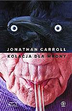 Jonathan Carroll - Kolacja dla wrony
