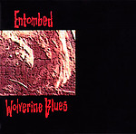 Entombed - Wolverine Blues