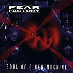 Fear Factory - Soul Of A New Machine