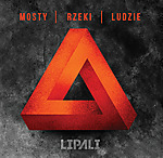 „Mosty, rzeki, ludzie” - premiera nowej płyty Lipali już 22 listopada! 