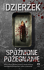 Spóźnione pożegnanie - Adam Dzierżek