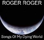 Roger Roger - Songs Of My Dying World