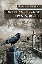 Susanna Clarke - Jonathan Strange i Pan Norrell