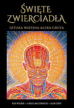 Alex Grey, Carlo McCormick, Ken Wilber - Święte zwierciadła