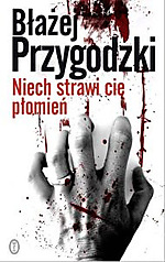 Błażej Przygodzki - Niech strawi cię płomień