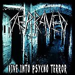 Depraved - Dive Into Psycho Terror