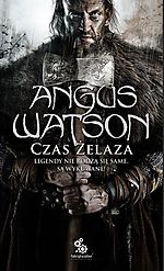 Angus Watson - Czas żelaza
