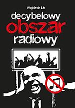 Wojciech Lis - Decybelowy obszar radiowy
