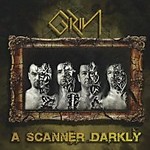 Grin - A Skanner Darkly