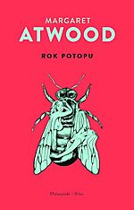 Margaret Atwood, Rok Potopu, Maddaddam, Prószyński i S-ka, science fiction, fantastyka naukowa, fantastyka
