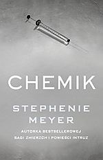 Stephenie Meyer, Chemik, thriller, kryminał, sensacja, Edipresse Książki, Zmierzch, Intruz, Saga Zmierzch