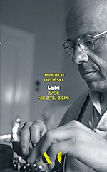 Wojciech Orliński - Lem. Życie nie z tej ziemi