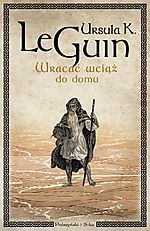 Ursula K. Le Guin - Wracać wciąż do domu