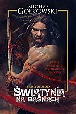 Michał Gołkowski - Świątynia na bagnach