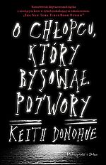 Keith Donohue - O chłopcu, który rysował potwory