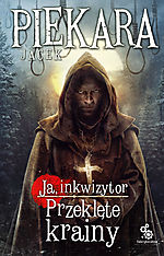 Jacek Piekara - Ja inkwizytor. Przeklęte krainy 