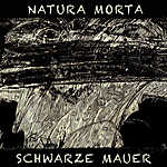Natura Morta - Schwarze Mauer
