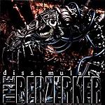 The Berzerker - Dissimulate