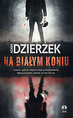 Na białym koniu - Adam Dzierżek
